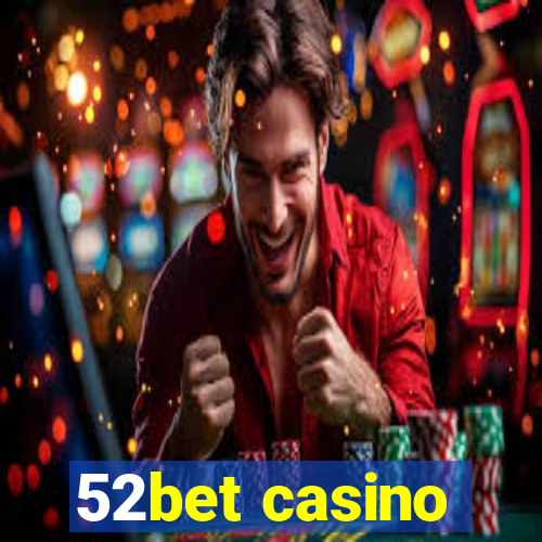 52bet casino